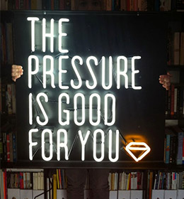 Neon sign - the pressure is good for you